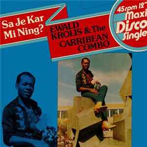 Ewald Krolis & The Carribban Combo - Sa Je Kar Mi Ning? FLAC album