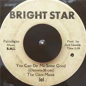 The Class Mates - You Can Do Me Some Good FLAC album