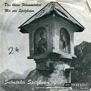 Sulmtaler Spitzbuam - Das Kleine Felsenmarterl / Mir San Spitzbuam FLAC album