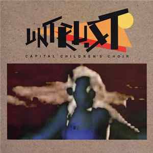 Capital Children's Choir - Untrust FLAC album