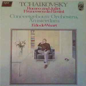 Tchaïkovsky, Concertgebouworkest, De Waart - Romeo And Juliet / Francesca Da Rimini FLAC album