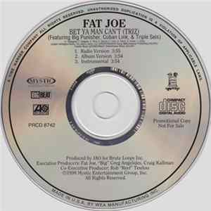 Fat Joe - Bet Ya Man Can’t (Triz) FLAC album