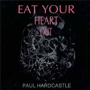 Paul Hardcastle - Eat Your Heart Out FLAC album