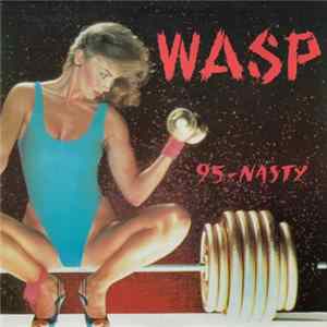 WASP - 95-Nasty FLAC album