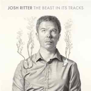 Josh Ritter - The Beast In Its Tracks FLAC album