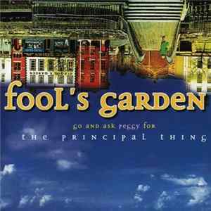 Fool's Garden - Go And Ask Peggy For The Principal Thing FLAC album