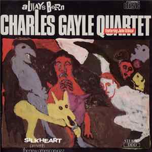 Charles Gayle Quartet - Always Born FLAC album