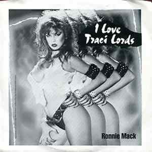 Ronnie Mack - I Love Traci Lords FLAC album