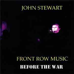John Stewart - Front Row Music; Before The War FLAC album