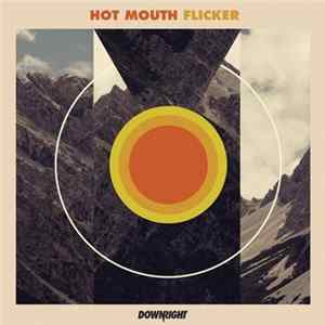 Hot Mouth - Flicker FLAC album
