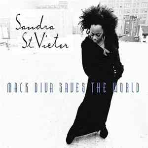 Sandra St. Victor - Mack Diva Saves The World FLAC album