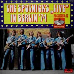 The Spotnicks - The Spotnicks "Live" In Berlin 1974 FLAC album