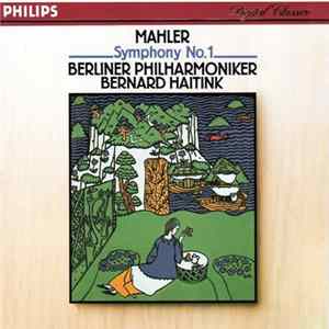 Gustav Mahler, Bernard Haitink, Berliner Philharmoniker - Symphony No. 1 FLAC album