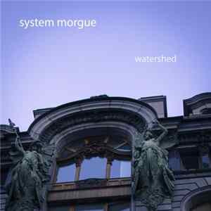 System Morgue - Watershed FLAC album