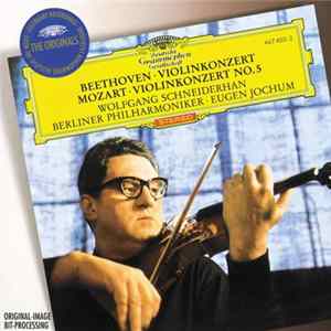 Beethoven, Mozart - Wolfgang Schneiderhan, Berliner Philharmoniker, Eugen Jochum - Violin Concerto Op 61 • Violin Concerto No.5 FLAC album