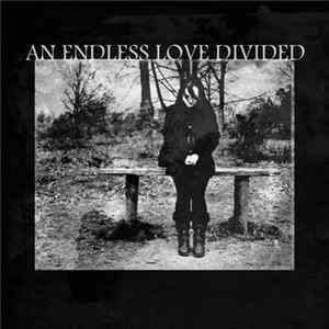 An Endless Love Divided - Demo FLAC album