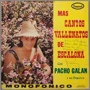 Pacho Galan Y Su Orquesta - Mas Cantos Vallenatos De Escalona FLAC album