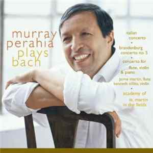 Murray Perahia Plays Bach, Academy Of St. Martin In The Fields - Concerto For Flute, Violin And Clavier - Brandenburg Concerto No. 5 - Italian Concerto FLAC album