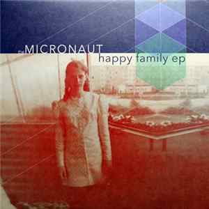 The Micronaut - Happy Family Ep FLAC album