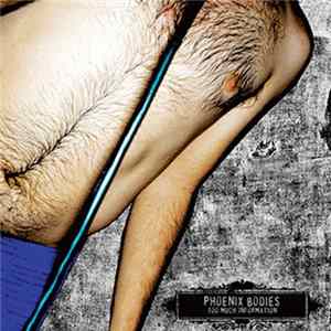 Phoenix Bodies - Too Much Information FLAC album