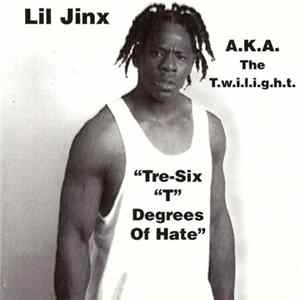 Lil Jinx - Tre-Six "T" Degrees Of Hate FLAC album
