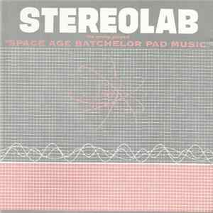 Stereolab - The Groop Played "Space Age Batchelor Pad Music" FLAC album