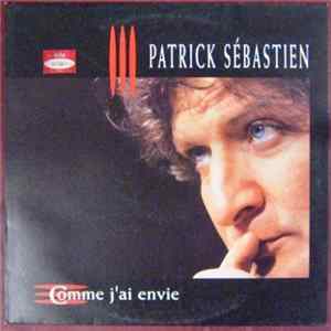 Patrick Sébastien - Comme J'Ai Envie FLAC album