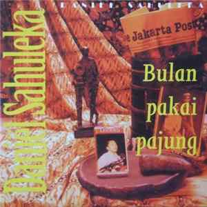Daniel Sahuleka - Bulan Pakai Pajung FLAC album