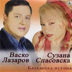 Васко Лазаров И Сузана Спасовска - Балканска Истина FLAC album