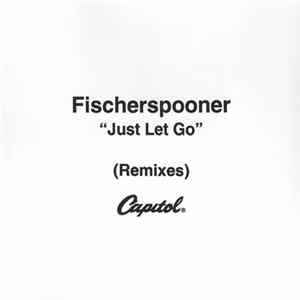 Fischerspooner - Just Let Go (Remixes) FLAC album