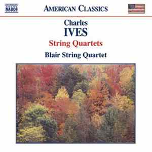 Charles Ives, Blair String Quartet - String Quartets FLAC album