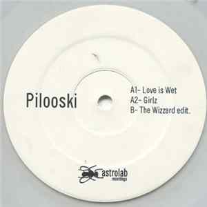 Pilooski - Love Is Wet FLAC album