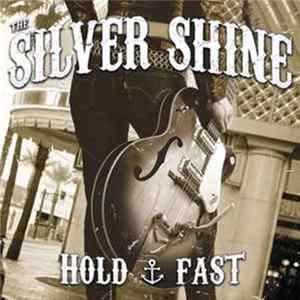 The Silver Shine - Hold Fast FLAC album