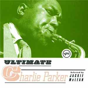 Charlie Parker - Ultimate Charlie Parker FLAC album