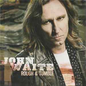 John Waite - Rough & Tumble FLAC album