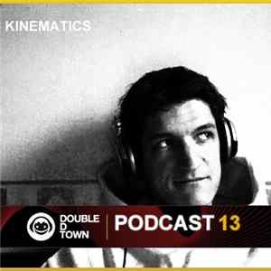 Kinematics - Double D Town Podcast 13 FLAC album