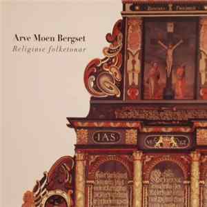 Arve Moen Bergset - Religiøse Folketonar FLAC album