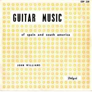John Williams - Guitar Music Of Spain And South America FLAC album