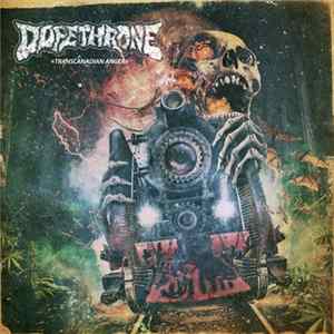 Dopethrone - Transcanadian Anger FLAC album