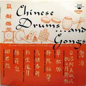 Sung Tso-Liang Orchestra Of Hong Kong - Chinese Drums And Gongs FLAC album
