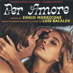 Ennio Morricone / Luis Bacalov - Per Amore (Colonna Sonora Originale) FLAC album