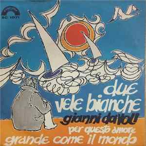 Gianni Davoli - Due Vele Bianche / Per Questo Amore Grande Come Il Mondo FLAC album