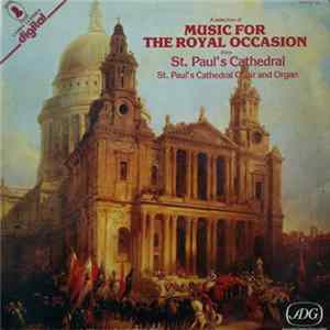 St. Paul's Cathedral Choir And Organ - A Selection Of Music For The Royal Occasion FLAC album