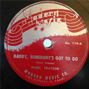 Pearl Traylor / Hadda Brooks - Daddy, Somebody's Got To Go / Bluesin' The Boogie FLAC album