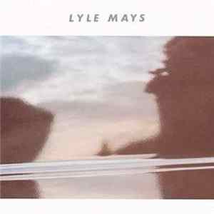 Lyle Mays - Lyle Mays FLAC album