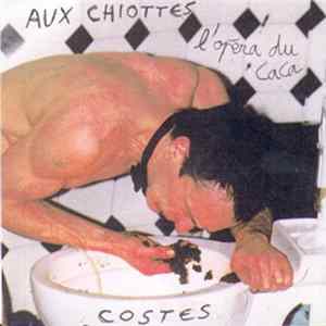 Costes - Aux Chiottes (L'Opéra Du Caca) FLAC album