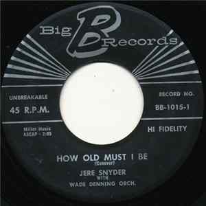 Jere Snyder - How Old Must I Be / All I Am Is You FLAC album