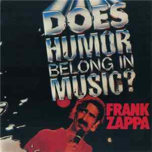 Frank Zappa - Does Humor Belong In Music? FLAC album