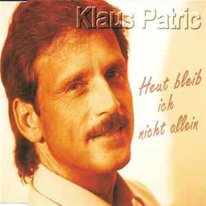 Klaus Patric - Heut Bleib Ich Nicht Allein FLAC album