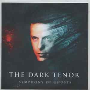 The Dark Tenor - Symphony Of Ghosts FLAC album